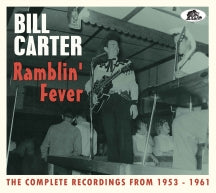 BILL CARTER - RAMBLIN' FEVER: THE COMPLETE RECORDINGS FROM 1953-1961 [CD]