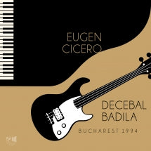 EUGEN CICERO & DECEBAL BADILA - BUCHAREST 1994 [CD]