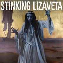 STINKING LIZAVETA - CASSANDRA, PROPHET OF DOOM [LP]