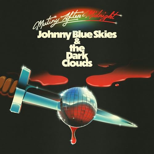 JOHNNY BLUE SKIES & THE DARK CLOUDS - MUTINY AFTER MIDNIGHT (CD)