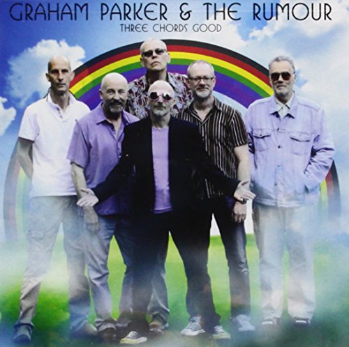 PARKER, GRAHAM & THE RUMOUR - THREE CHORDS GOOD