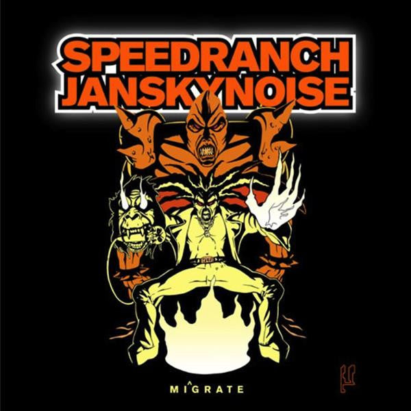 SPEEDRANCH + JANSKY NOISE - MI^GRATE