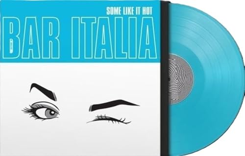 BAR ITALIA - SOME LIKE IT HOT [VINYL]