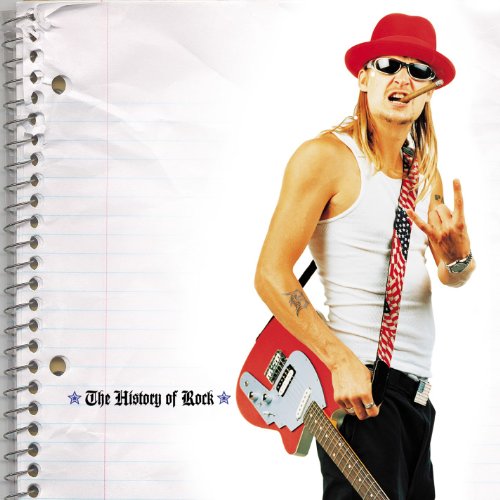 KID ROCK - HISTORY OF ROCK, THE