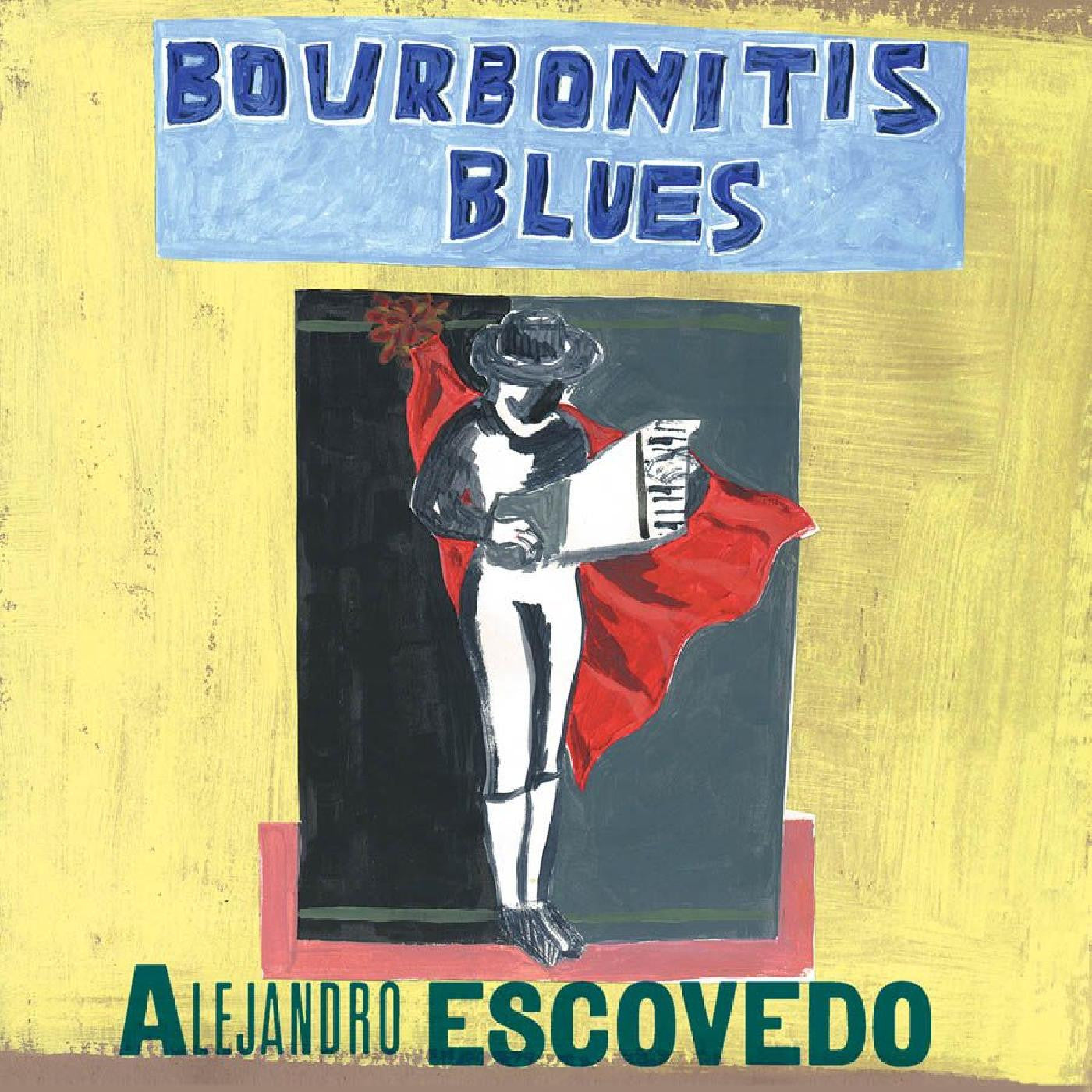 ESCOVEDO, ALEJANDRO - BOURBONITIS BLUES