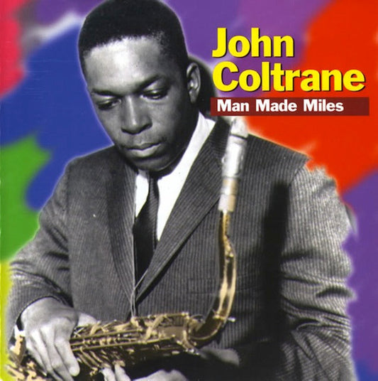 COLTRANE, JOHN  - MAN MADE MILES