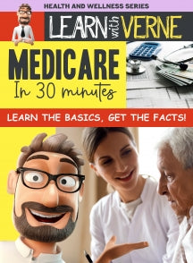 LEARN WITH VERNE: MEDICARE IN 30 MINUTES [DVD]