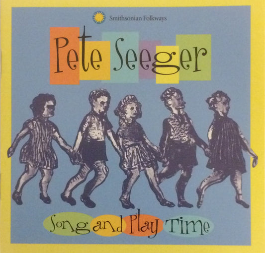 SEEGER, PETE  - SONG & PLAY TIME