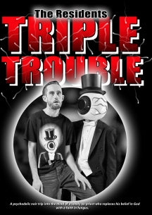 THE RESIDENTS PRESENT: TRIPLE TROUBLE [DVD]