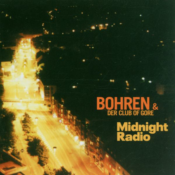 BOHREN AND DER CLUB OF GORE  - MIDNIGHT RADIO