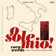 CORY WEEDS - O SOLE MIO! MUSIC FROM THE MOTHERLAND [CD]