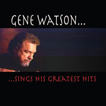 GENE WATSON - SINGS HIS GREATEST HITS [CD]