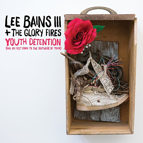 LEE BAINS III & THE GLORY FIRES - YOUTH DETENTION (CD)