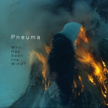 PNEUMA - WHO HAS SEEN THE WIND? [CD]
