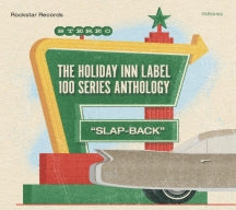 THE HOLIDAY INN LABEL 100 SERIES ANTHOLOGY CD: SLAP-BACK [CD]