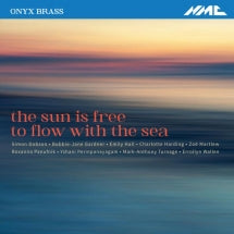 ONYX BRASS - THE SUN IS FREE TO FLOW WITH THE SEA [CD]