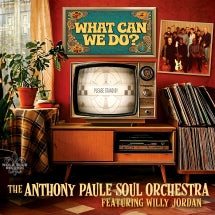 THE ANTHONY PAULE SOUL ORCHESTRA - WHAT CAN WE DO? [CD]