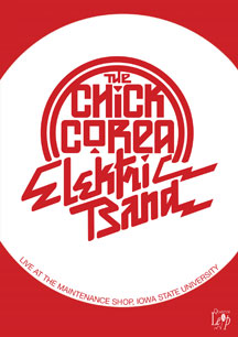 CHICK COREA - ELECTRIC BAND: LIVE AT THE MAINTENANCE SHOP [DVD]