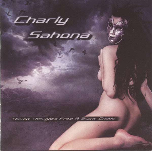 SAHONA, CHARLY  - NAKED THOUGHTS FROM A SILENT...