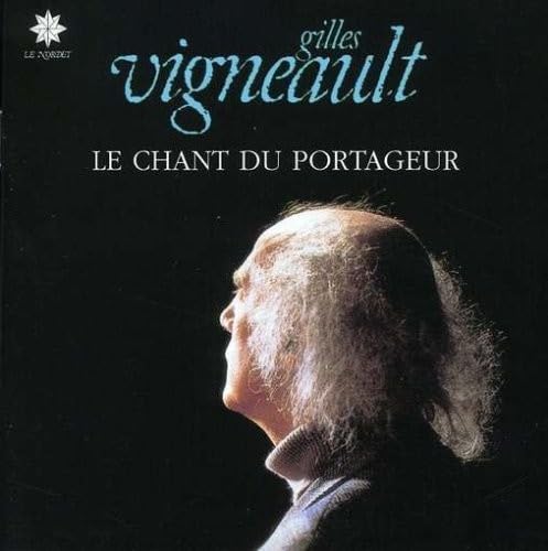 VIGNEAULT,GILLES - LE CHANT DU PORTAGEUR (CD)