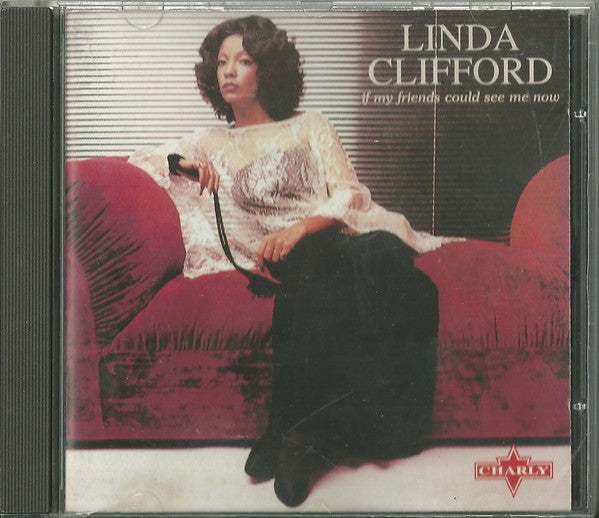 CLIFFORD, LINDA  - IF MY FRIENDS COULD SEE ME NOW