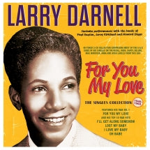 LARRY DARNELL - FOR YOU MY LOVE: THE SINGLES COLLECTION 1949-60 [CD]