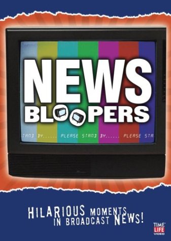 NEWS BLOOPERS