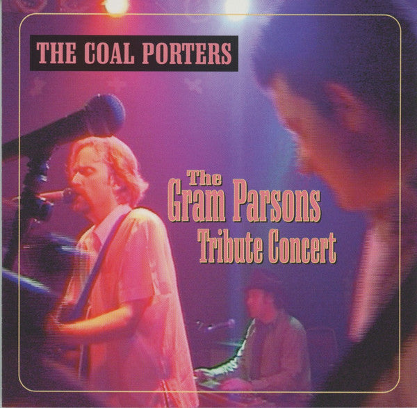 COAL PORTERS  - GRAM PARSONS TRIBUTE CONCERT