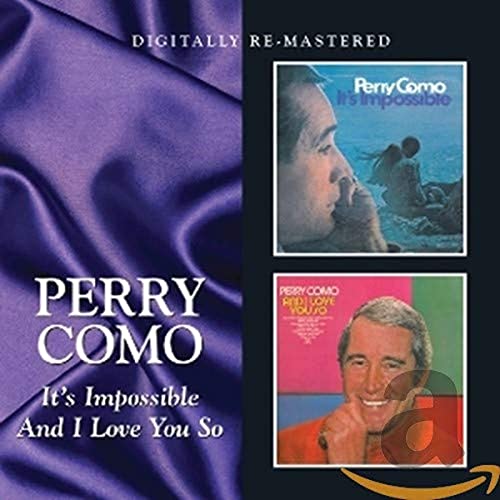 COMO,PERRY - IT'S IMPOSSIBLE / AND I LOVE YOU SO (REMASTERED) (CD)