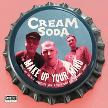 CREAM SODA - MAKE UP YOUR MIND EP [7 INCH]