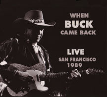 BUCK OWENS - WHEN BUCK CAME BACK! LIVE IN SAN FRANCISCO 1989 [CD]