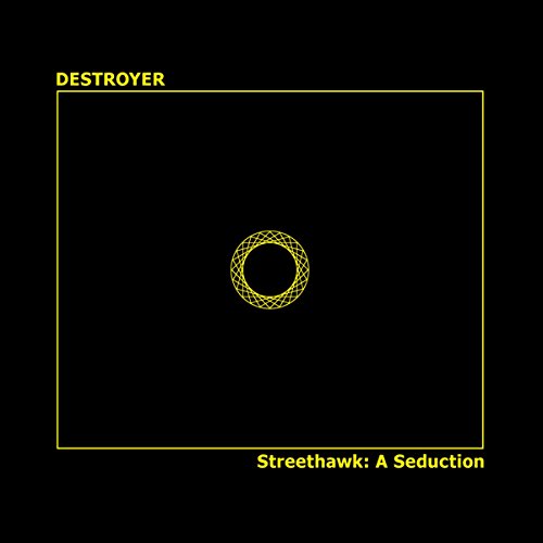 DESTROYER- STREETHAWK: A SEDUCTION