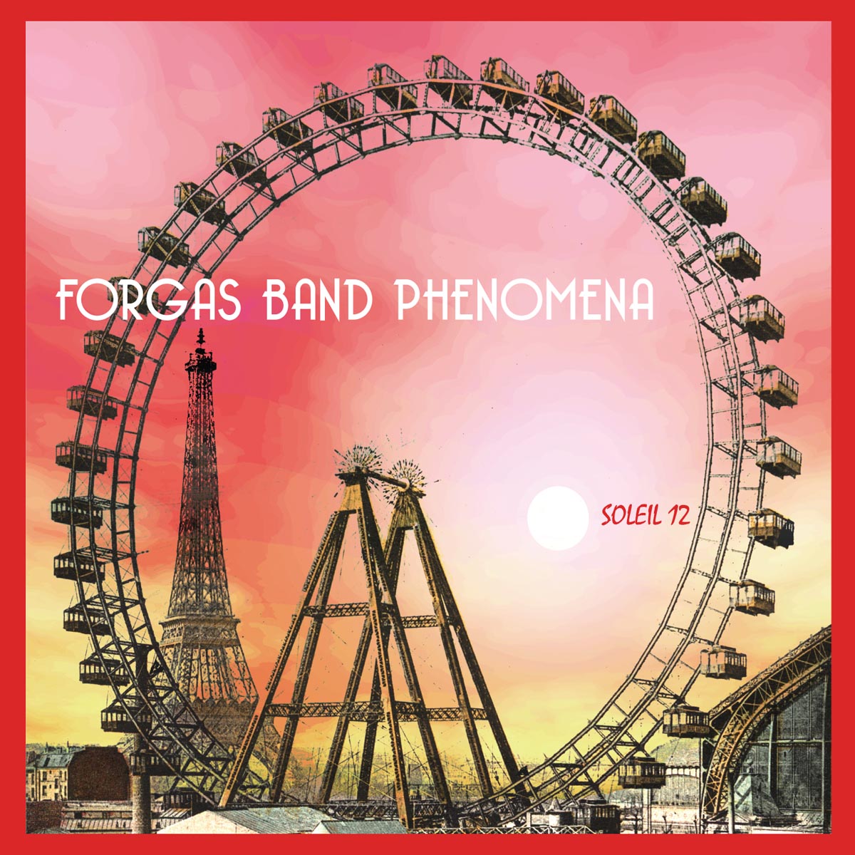 FORGAS BAND PHENOMENA  - SOLEIL 12