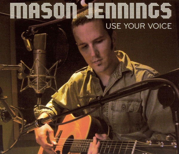 JENNINGS, MASON  - USE YOUR VOICE