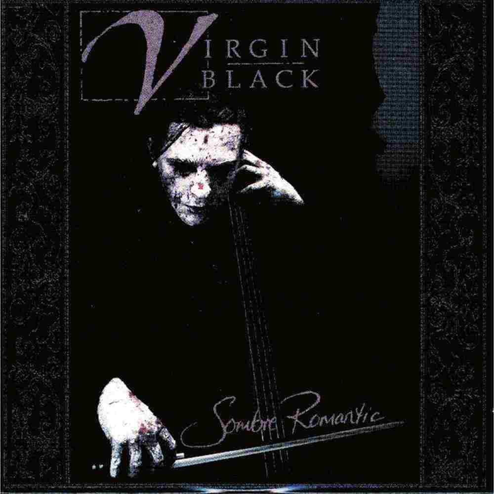 VIRGIN BLACK  - SOMBRE ROMANTIC