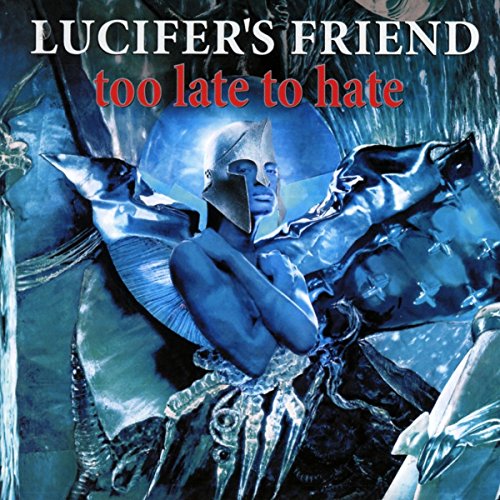 LUCIFER'S FRIEND - TOO LATE FOR HATE