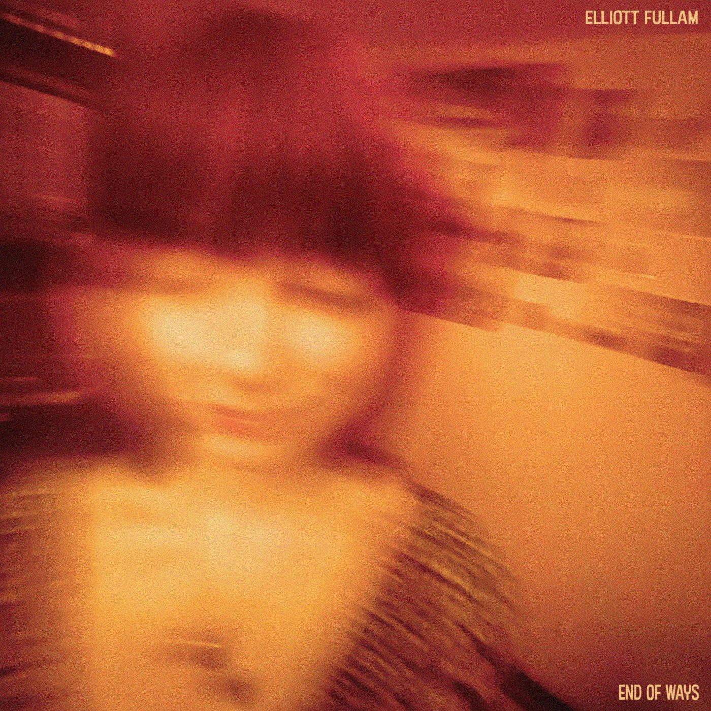 FULLAM, ELLIOTT - END OF WAYS (OPAQUE ORANGE VINYL)