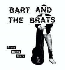BART AND THE BRATS - BRATS BEING BRATS [7 INCH]