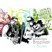 STEFAN KOSCHITZKI & FABIANO PEREIRA - BRAZILIAN BLUES [CD]