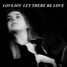 LOVEJOY - LET THERE BE LOVE [7 INCH]