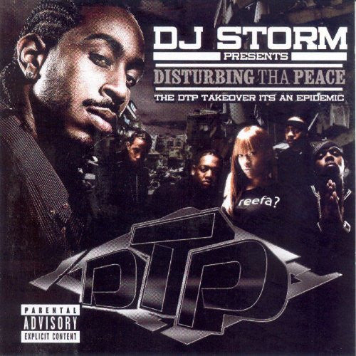 DISTURBING THA PEACE  - DTP TAKEOVER IT'S AN EPIDEMIC