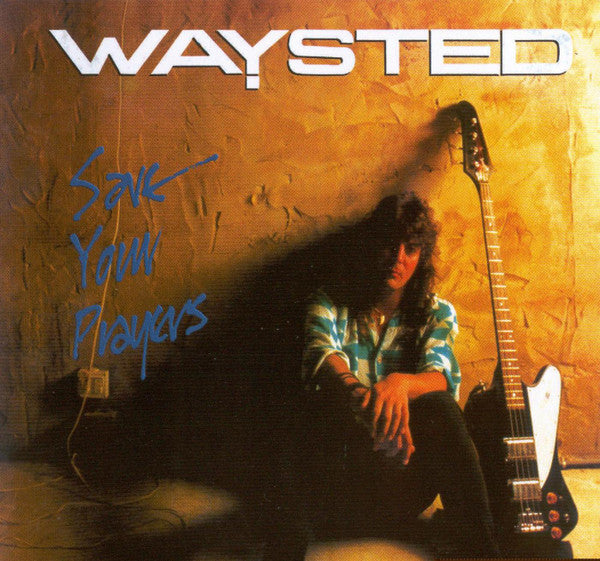 WAYSTED  - SAVE YOUR PRAYERS
