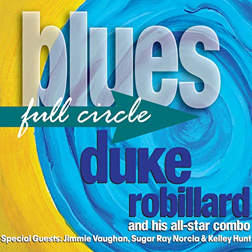 ROBILLARD, DUKE  - BLUES FULL CIRCLE