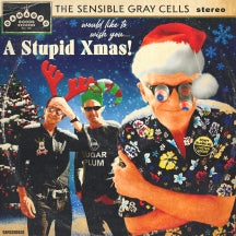 THE SENSIBLE GRAY CELLS - A STUPID XMAS! [7 INCH]