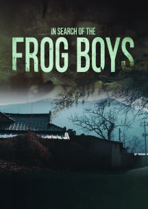 IN SEARCH OF THE FROG BOYS [DVD]