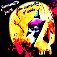 GERMANOTTA YOUTH  - HARVESTING OF SOULS