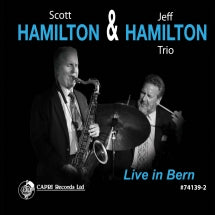 SCOTT HAMILTON & JEFF HAMILTON TRIO - LIVE IN BERN [CD]