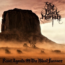 THE BLACK MORIAH - ROAD AGENTS OF THE BLAST FURNACE [CD]