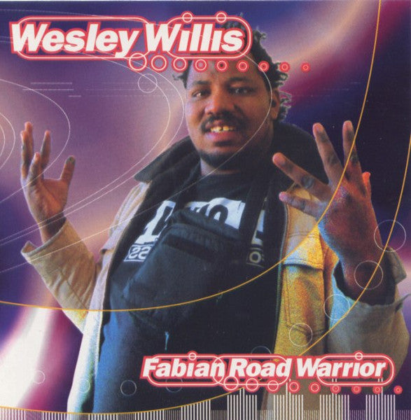 WILLIS, WESLEY  - FABIAN ROAD WARRIOR