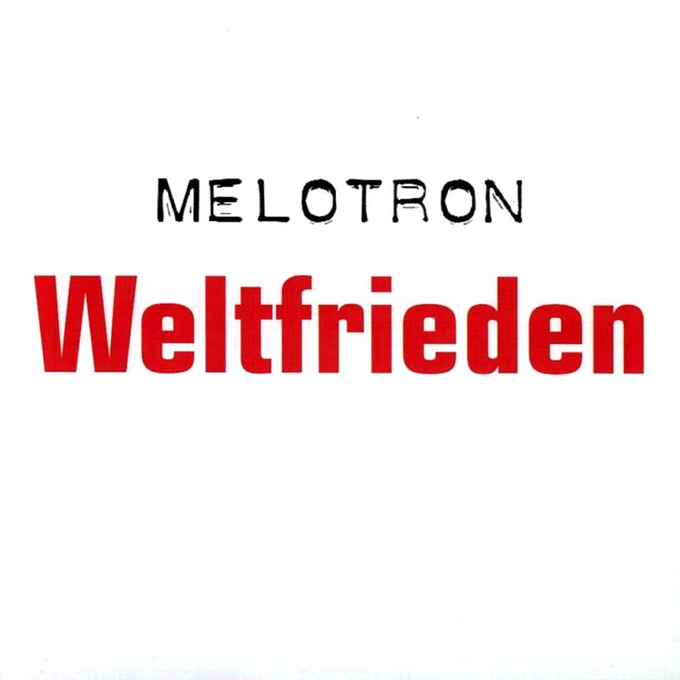 MELOTRON  - WELTFRIEDEN